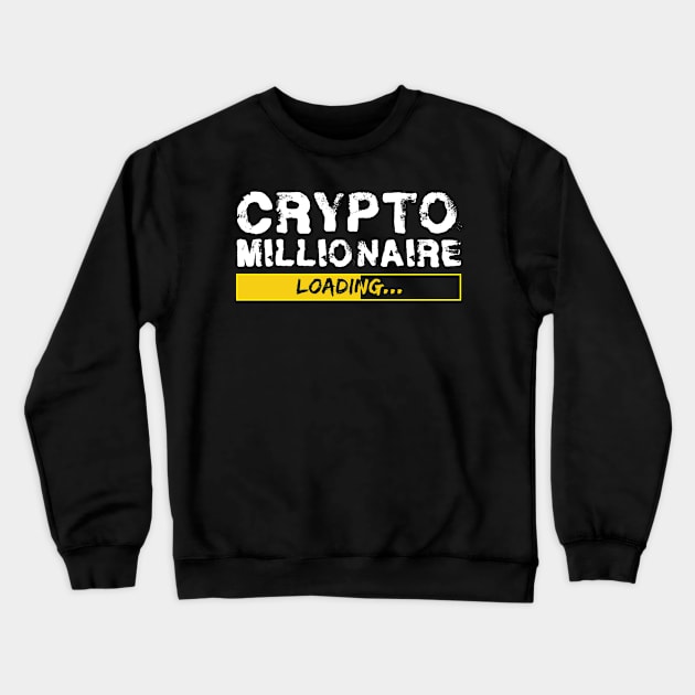 Crypto Millionaire Loading Crewneck Sweatshirt by CoolTees